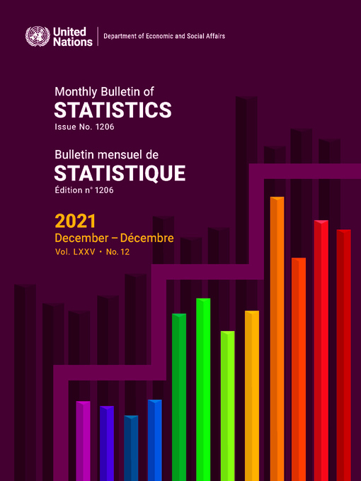 Title details for Monthly Bulletin of Statistics, December 2021/Bulletin mensuel de statistiques, décembre 2021 by United Nations - Available